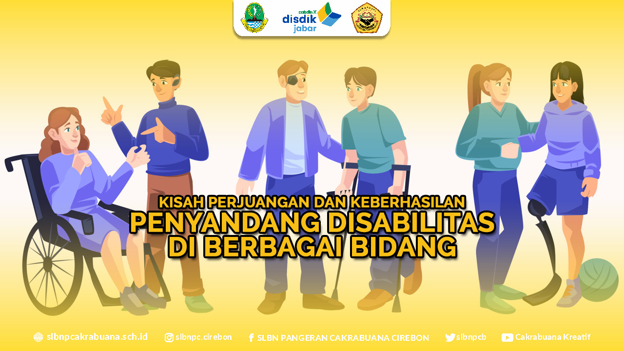 Kisah Perjuangan dan Keberhasilan Penyandang Disabilitas di Berbagai Bidang