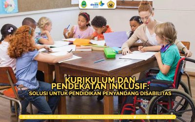 Kurikulum dan Pendekatan Inklusif: Solusi untuk Pendidikan Penyandang Disabilitas