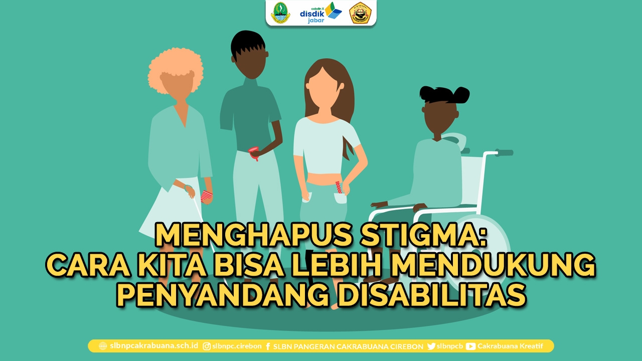 Menghapus Stigma: Cara Kita Bisa Lebih Mendukung Penyandang Disabilitas