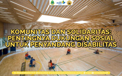 Komunitas dan Solidaritas: Pentingnya Dukungan Sosial untuk Penyandang Disabilitas