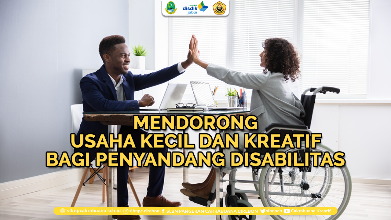 mendorong usaha kecil dan kreatif penyandang disabilitas