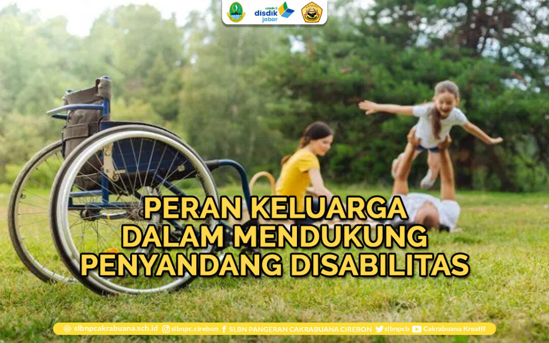 Peran Keluarga dalam Mendukung Penyandang Disabilitas