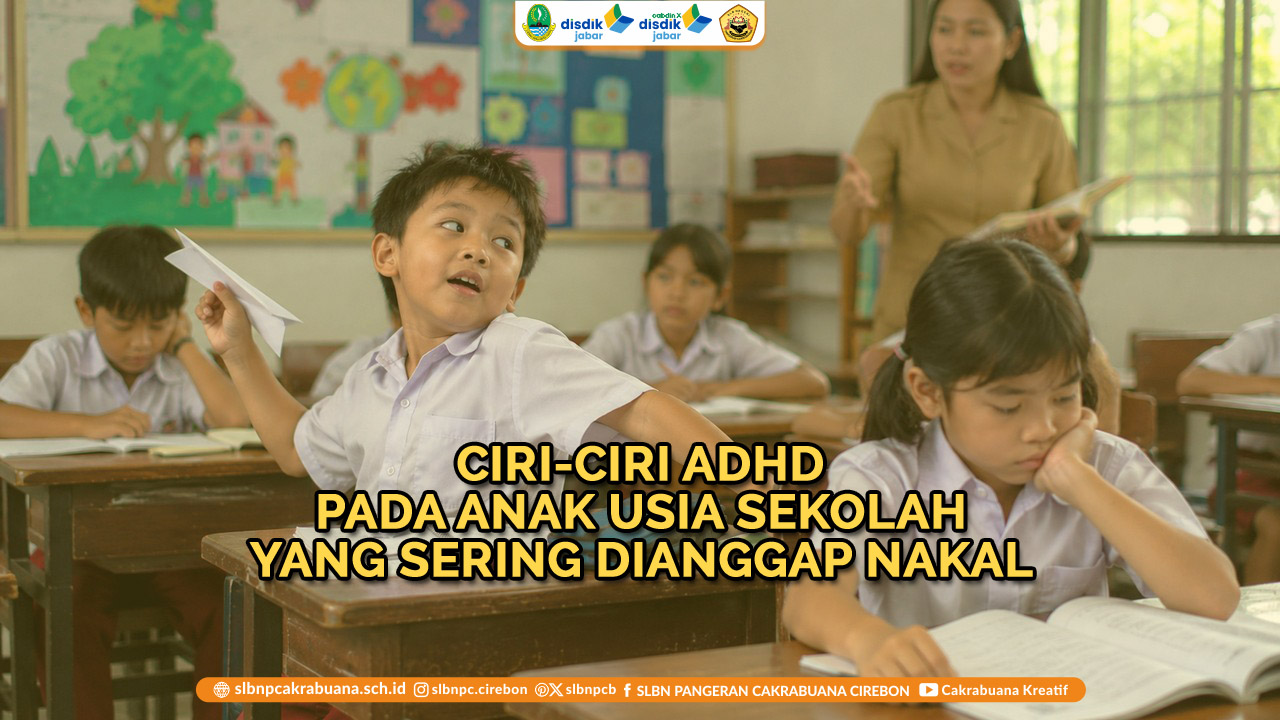 ciri-ciri adhd pada anak usia sekolah yang sering dianggap nakal