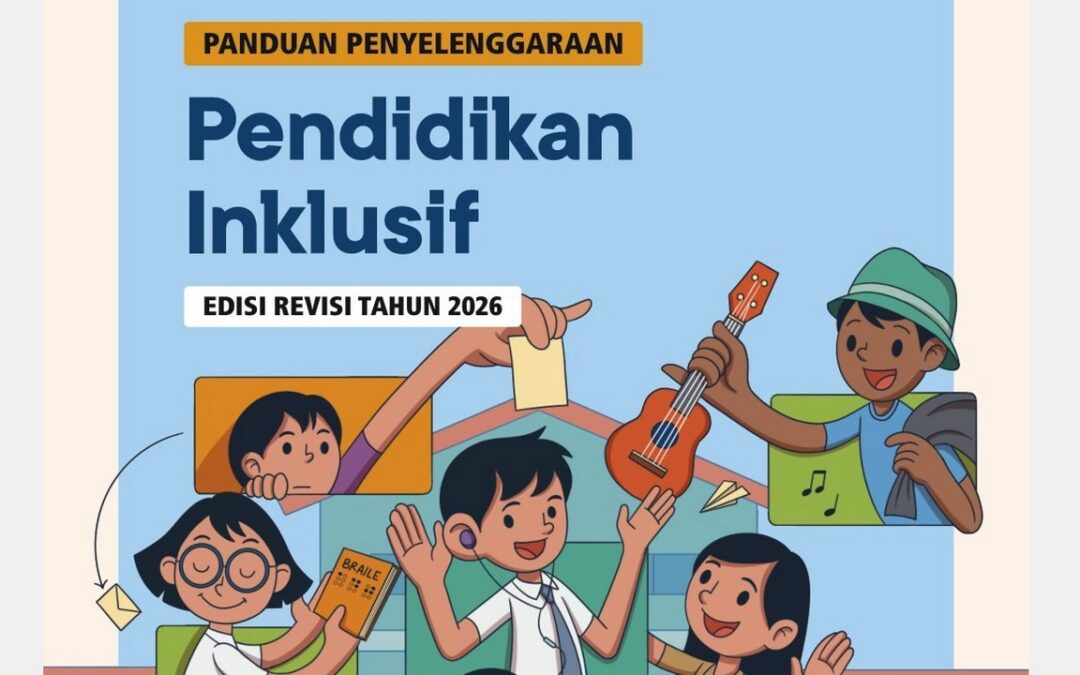 Apa Saja Isi Panduan Baru Pendidikan Inklusif Revisi Tahun 2026 yang Dirilis Kemendikdasmen